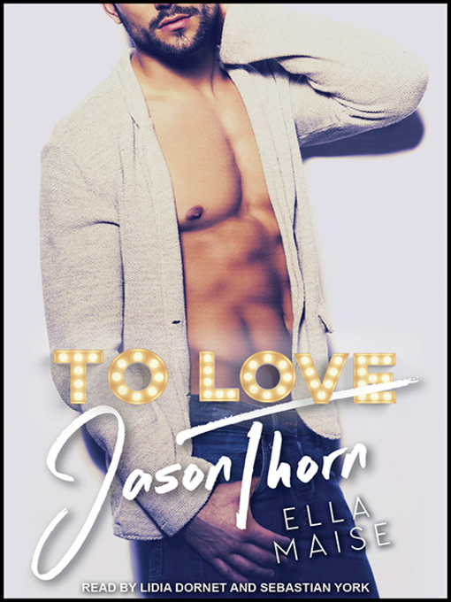Title details for To Love Jason Thorn by Ella Maise - Available